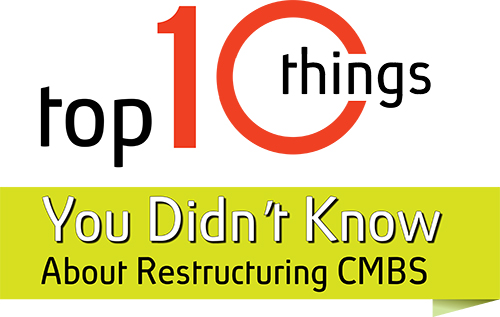 Top 10 Things You Didn’t Know About Restructuring CMBS